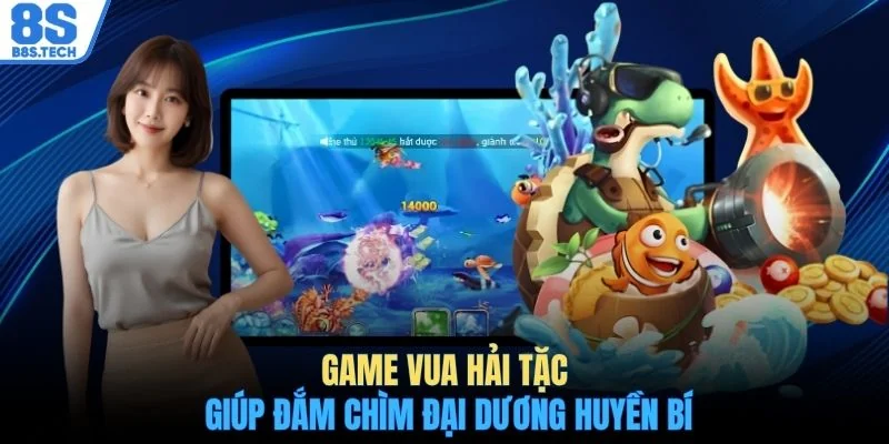 Bắn cá 8S 3 Game vua hải tặc giúp đắm chìm đại dương huyền bí