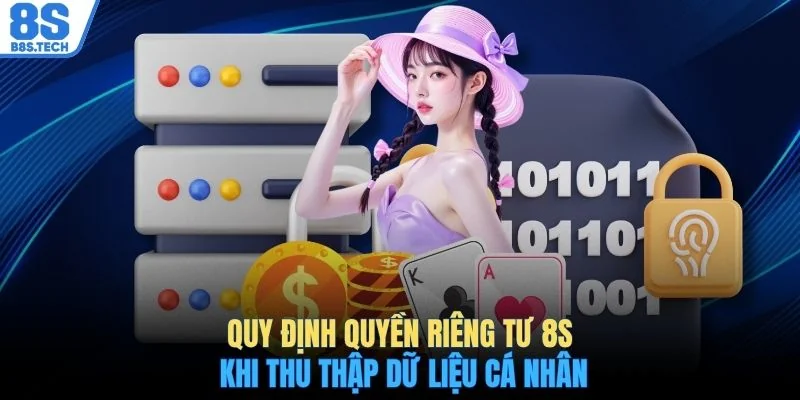 Quyền riêng tư 8S 1 Quy định quyền riêng tư 8S khi thu thập dữ liệu cá nhân